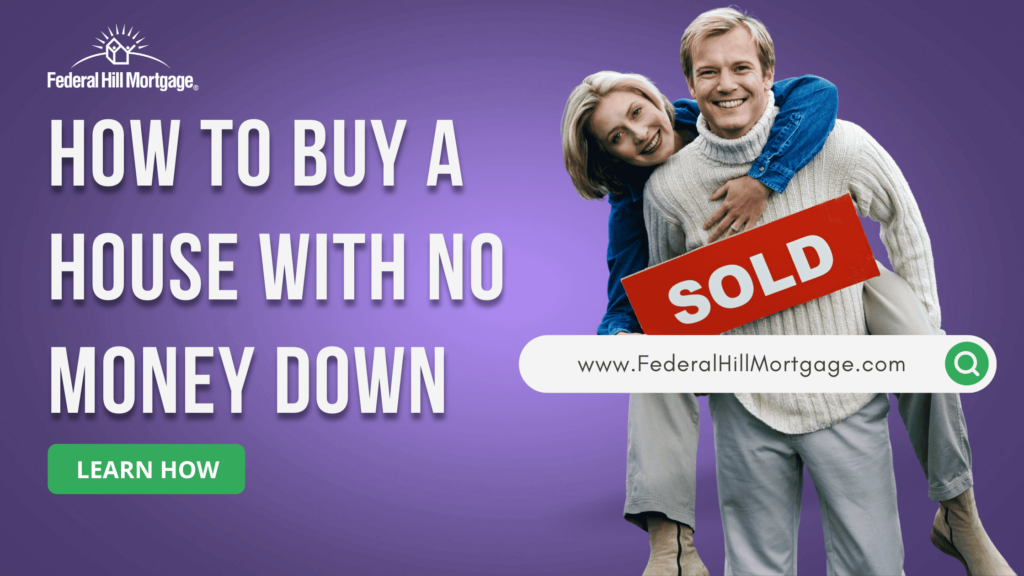 How to Buy a House With No Money Down | Federal Hill Mortgage