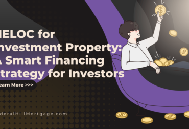 HELOC for investment property financing: Smart strategies for real estate investors.