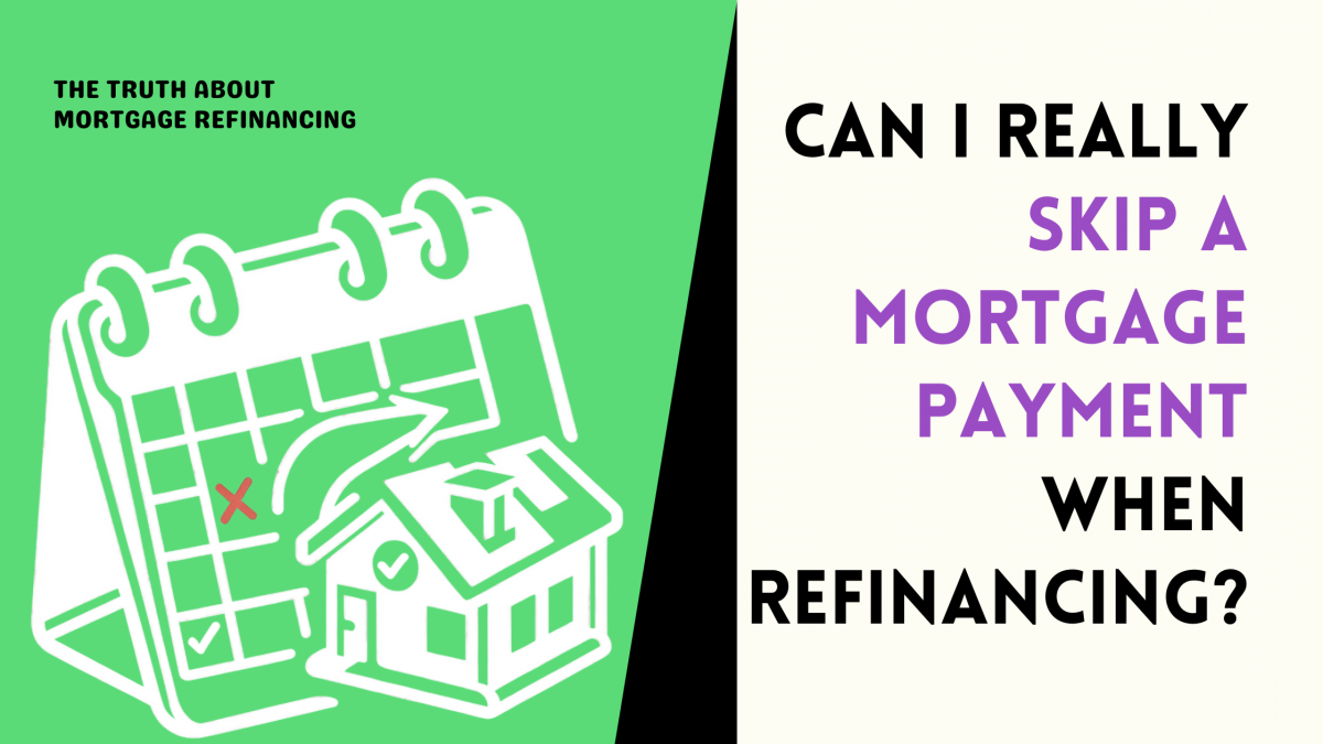 skipping-mortgage-payment-when-refinancing